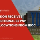 Yukon Receives Additional 67 PNP Allocations from IRCC
